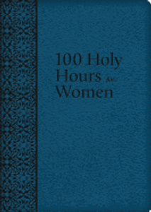 100 Holy Hours for Women