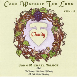John Michael Talbot: Come Worship the Lord, Volume 2 CD 2 John Michael Talbot: Come Worship the Lord, Volume 2 CD 2