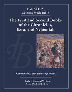 1st and 2nd Chronicles, Ezra, Nehemiah: Ignatius Catholic Study Bible