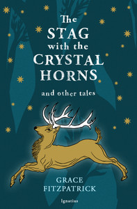 The Stag with Crystal Horns and Other Tales