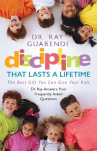 Discipline that Lasts a Lifetime: The Best Gift You Can Give Your Kids