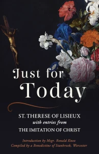 Just for Today: Compiled and translated from the writings of Saint Therese with selections from the Imitation of Christ