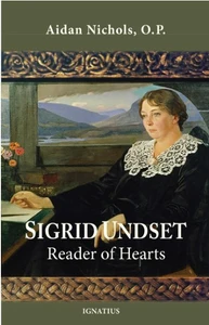Sigrid Undset - Reader of Hearts by Aidan Nichols O. P.
