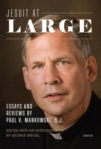 Jesuit at Large - Essays and Reviews by Paul Mankowski