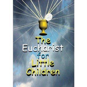 The Eucharist for Little Children DVD 2 The Eucharist for Little Children DVD 2