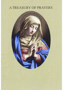 A Treasury of Prayers: A selection of devotional prayers compiled from approved sources A Treasury of Prayers: A selection of devotional prayers compiled from approved sources