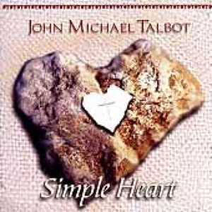 John Michael Talbot - Simple Heart CD John Michael Talbot - Simple Heart CD