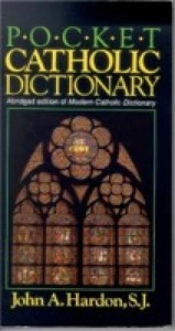 Catholic Dictionary by John A. Hardon - Catholic Reference Book, Paperback, 510 pp. Catholic Dictionary by John A. Hardon - Catholic Reference Book, Paperback, 510 pp.