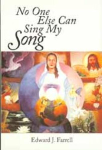 No One Else Can Sing My Song,  By Fr. Edward J. Farrell