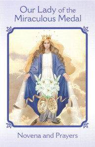 Our Lady of The Miraculous Medal: Novena & Prayers Our Lady of The Miraculous Medal: Novena & Prayers
