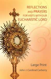 Reflections and Prayers for Visits with Our Eucharistic Lord Reflections and Prayers for Visits with Our Eucharistic Lord
