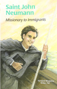 Saint John Neumann Missionary to Immigrants Saint John Neumann Missionary to Immigrants