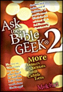 Ask the Bible Geek 2 by Mark Hart Ask the Bible Geek 2 by Mark Hart