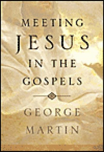 Meeting Jesus in the Gospels Meeting Jesus in the Gospels
