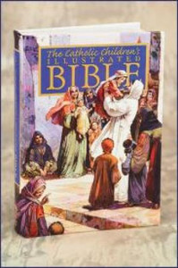 The Illustrated  Catholic Children's Bible The Illustrated  Catholic Children's Bible