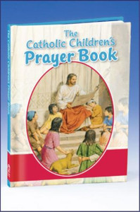 The Catholic Children's Prayer Book The Catholic Children's Prayer Book