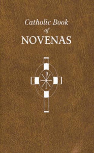 Catholic Book of Novenas by Rev. Lawrence G. Lovasik Catholic Book of Novenas by Rev. Lawrence G. Lovasik