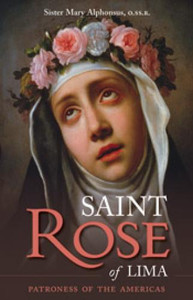 St. Rose of Lima by Sister Mary Alphonsus St. Rose of Lima by Sister Mary Alphonsus