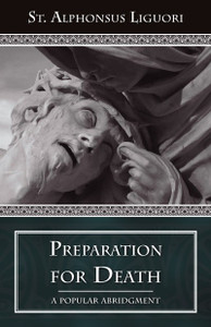 Preparation For Death St. Alphonsus Liguori Preparation For Death St. Alphonsus Liguori
