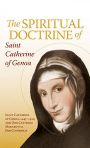 The Spiritual Doctrine Saint Catherine of Genoa The Spiritual Doctrine Saint Catherine of Genoa