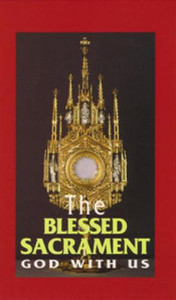 The Blessed Sacrament God With Us The Blessed Sacrament God With Us