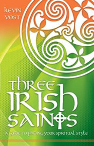 Three Irish Saints by Kevin Vost Three Irish Saints by Kevin Vost