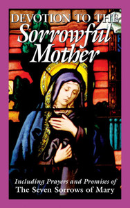 Devotion To The Sorrowful Mother Devotion To The Sorrowful Mother