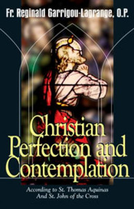 Christian Perfection and Contemplantion by Fr. Reginald Garrigou-Lagrange Christian Perfection and Contemplantion by Fr. Reginald Garrigou-Lagrange
