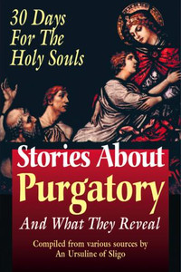 Stories about Purgatory & What They Reveal Stories about Purgatory & What They Reveal