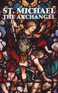 St. Michael the Archangel - Booklet by Benedictine Sisters of Perpetual Adoration St. Michael the Archangel - Booklet by Benedictine Sisters of Perpetual Adoration