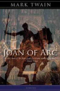 Joan of Arc by Mark Twain Joan of Arc by Mark Twain