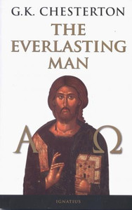 The Everlasting Man by G.K. Chesterton The Everlasting Man by G.K. Chesterton