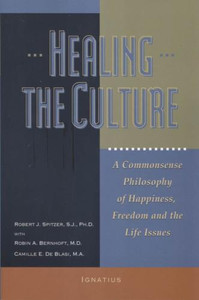 Healing The Culture by Robert Spitzer Healing The Culture by Robert Spitzer