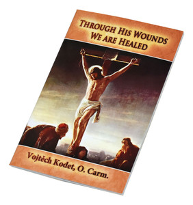 Through His Wounds We Are Healed by Vojtech Kodet O. Carm 116/04