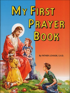 St. Joseph Picture Book Series: My First Prayer Book by Father Lovasik 288 St. Joseph Picture Book Series: My First Prayer Book by Father Lovasik 288