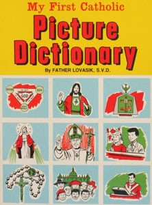 My First Catholic Picture Dictionary 306 My First Catholic Picture Dictionary 306