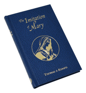 The Imitation of Mary by Thomas A Kempis 318/00 The Imitation of Mary by Thomas A Kempis 318/00
