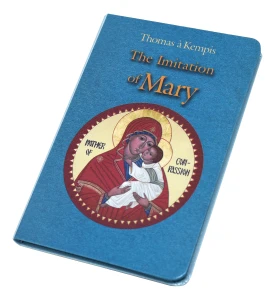 The Imitation of Mary by Thomas A Kempis 318/22