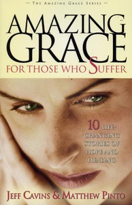 Amazing Grace For Those Who Suffer by Jeff Cavins and Matthew Pinto - Catholic Spiritual Book, Paperback, 275 pp. Amazing Grace For Those Who Suffer by Jeff Cavins and Matthew Pinto - Catholic Spiritual Book, Paperback, 275 pp.