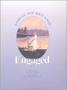 Today We Became Engaged by Dianne Ahern Today We Became Engaged by Dianne Ahern