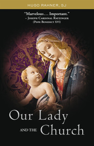Our Lady and the Church by Hugo Rahner, S.J.
