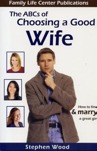 The ABC's of Choosing a Good Wife By Stephen Wood The ABC's of Choosing a Good Wife By Stephen Wood