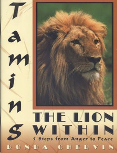 Taming The Lion Within: 5 Steps from Anger to Peace by Dr. Ronda Chervin Taming The Lion Within: 5 Steps from Anger to Peace by Dr. Ronda Chervin