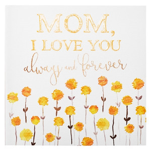 Mom, I Love You Always and Forever Mom, I Love You Always and Forever