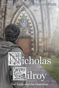 Nicholas Gilroy: Our Lady and the Guardian by Father Stephen and Deacon George Nicholas Gilroy: Our Lady and the Guardian by Father Stephen and Deacon George