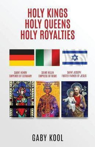 Holy Kings, Holy Queens, Holy Royalties by Gaby Kool Holy Kings, Holy Queens, Holy Royalties by Gaby Kool