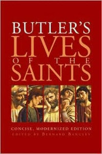 Butler's Lives of the Saints by Bernard Bangley Butler's Lives of the Saints by Bernard Bangley