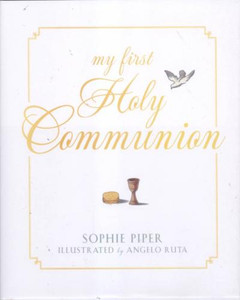 My First Holy Communion by Sophie Piper My First Holy Communion by Sophie Piper