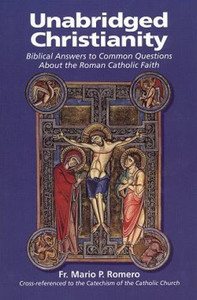 Unabridged Christianity, By Fr. Mario P. Romero Unabridged Christianity, By Fr. Mario P. Romero