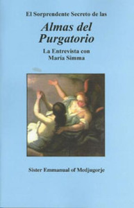 El Sorprendente Secreto de las Almas del Purgatorio, Maria Simma El Sorprendente Secreto de las Almas del Purgatorio, Maria Simma